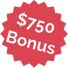 $750 Bonus